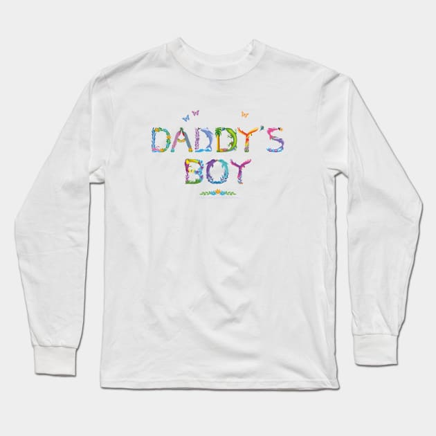 Daddy's Boy - tropical word art Long Sleeve T-Shirt by DawnDesignsWordArt